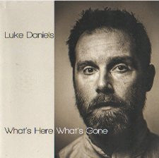 Luke Daniels - What's Here What's Gone