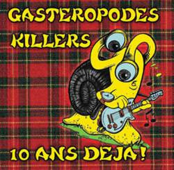 Gastéropodes Killers - 10 Ans Déjà!