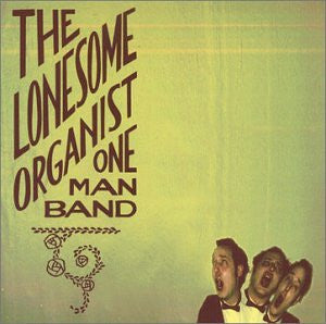 The Lonesome Organist One Man Band - Forms And Follies