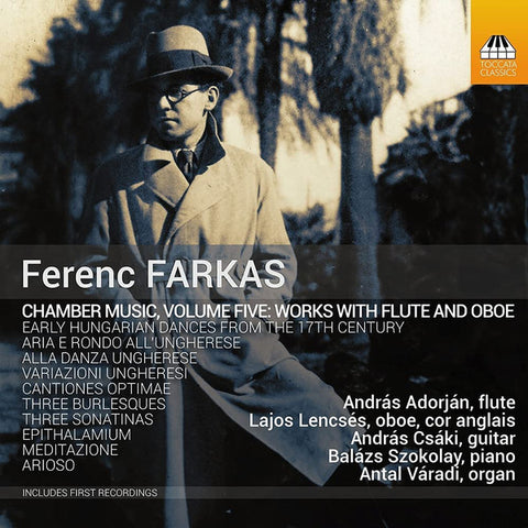 Ferenc Farkas - András Adorján, Lajos Lencsés, András Csáki, Balázs Szokolay, Antal Váradi - Chamber Music, Volume Five: Works With Flute And Oboe