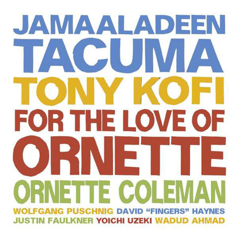 Jamaaladeen Tacuma, Tony Kofi, Ornette Coleman, - For The Love Of Ornette