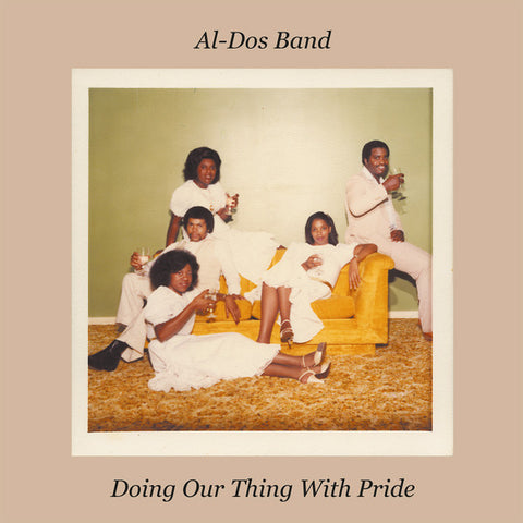 Al-Dos Band - Doing Our Thing With Pride