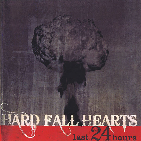 Hard Fall Hearts - Last 24 Hours