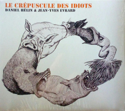 Daniel Hélin & Jean-Yves Evrard - Le Crépuscule Des Idiots