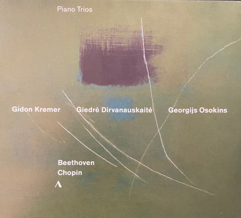 Gidon Kremer, Giedre Dirvanauskaite, Georgijs Osokins, Beethoven, Chopin - Piano Trios