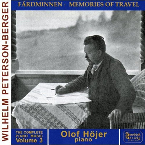 Wilhelm Peterson-Berger, Olof Höjer - Peterson-Berger - Complete Piano Music Volume 3