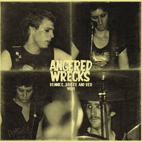 The Angered Wrecks - Bennies, Booze And R&R 1981