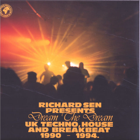Various - Richard Sen Presents Dream The Dream: UK Techno Breakbeat & House 1990-1994