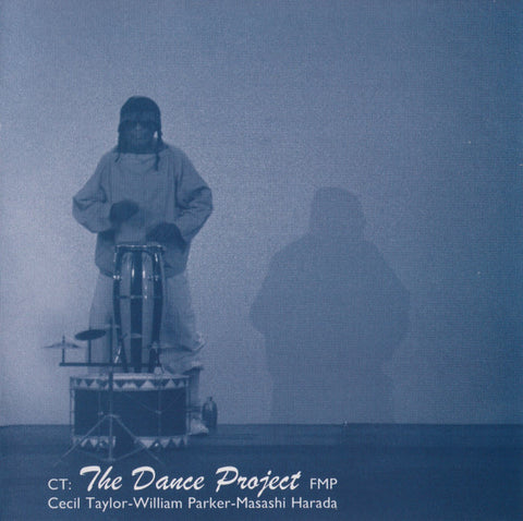 Cecil Taylor - William Parker - Masashi Harada - CT: The Dance Project