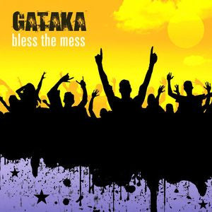 Gataka - Bless The Mess
