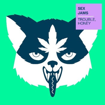 Sex Jams - Trouble, Honey