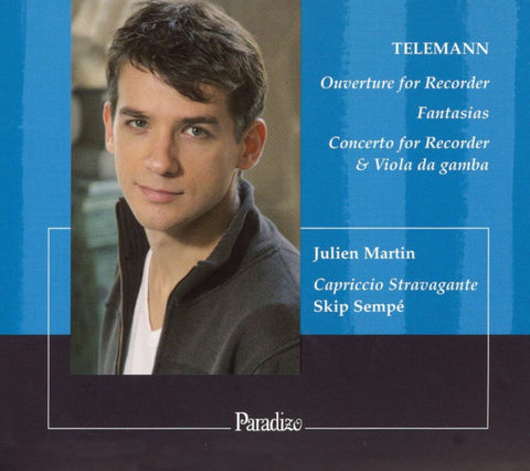 Telemann - Julien Martin, Capriccio Stravagante, Skip Sempé - Ouverture For Recorder, Fantasias, Concerto For Recorder & Viola Da Gamba
