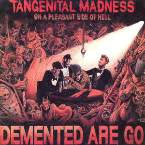 Demented Are Go - Tangenital Madness On A Pleasant Side Of Hell