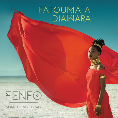 Fatoumata Diawara - Fenfo - Something To Say