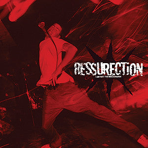 Ressurection - I Am Not: The Discography