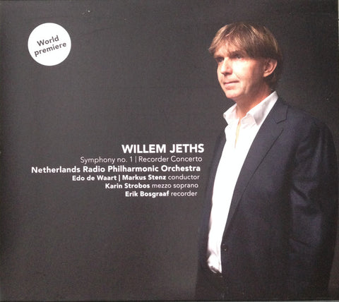 Willem Jeths - Symphony no. 1 / Recorder Concerto