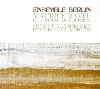 Ensemble Berlin - Maurice Ravel: Le Tombeau De Couperin / Modest Mussogsky: Pictures Of An Exhibition