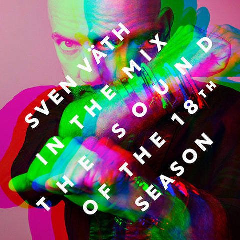 Sven Väth - In The Mix (The Sound Of The 18th Season)