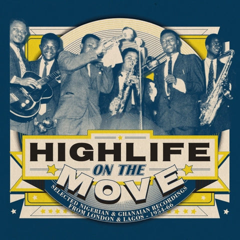 Various - Highlife On The Move (Selected Nigerian & Ghanaian Recordings From London & Lagos - 1954-66)