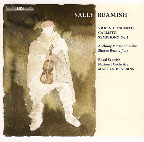 Sally Beamish - Anthony Marwood / Sharon Bezaly / Royal Scottish National Orchestra / Martyn Brabbins - Violin Concerto / Callisto / Symphony No. 1