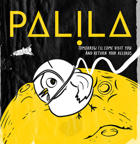 Palila - Tomorrow I'll Come Visit You And Return Your Records