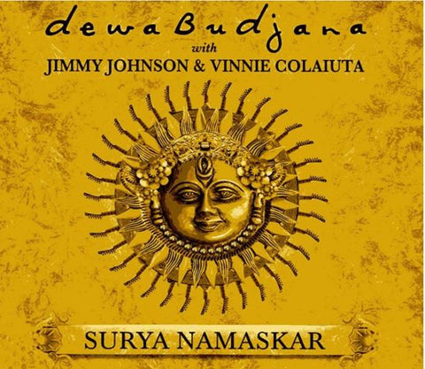 Dewa Budjana With Jimmy Johnson & Vinnie Colaiuta, - Surya Namaskar