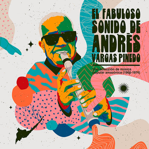 Andrés Vargas Pinedo - El Fabuloso Sonido de Andrés Vargas Pinedo: Una Colección de Música Popular Amazónica (1966-1974)