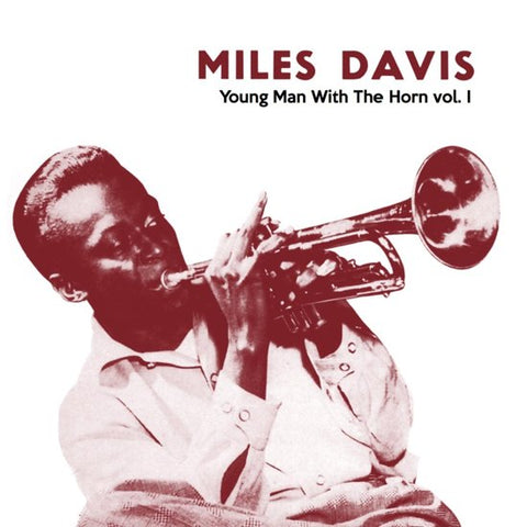 Miles Davis - Young Man With The Horn Vol. I