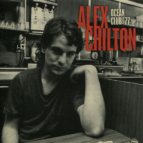 Alex Chilton - Ocean Club '77