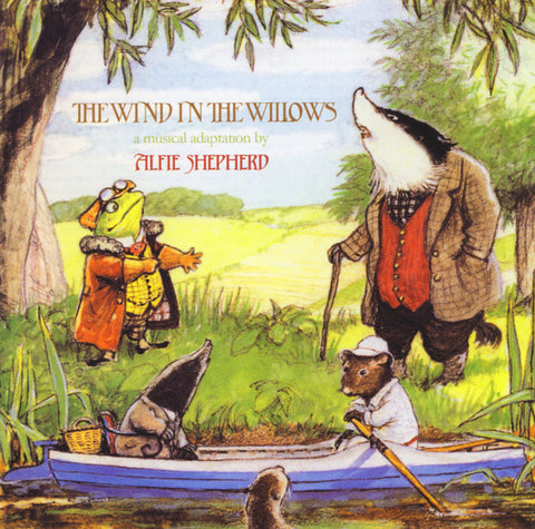 Alfie Shepherd - The Wind In The Willows: A Musical Adaptation By Alfie Shepherd