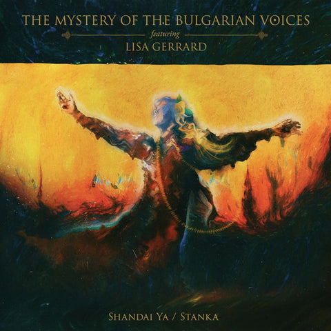 The Mystery Of The Bulgarian Voices Featuring Lisa Gerrard - Shandai Ya / Stanka
