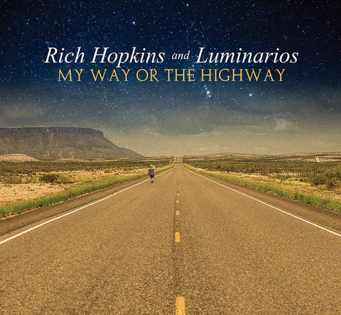 Rich Hopkins & Luminarios - My Way Or The Highway
