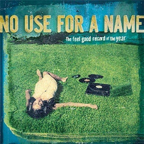 No Use For A Name, - The Feel Good Record Of The Year