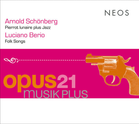 Arnold Schönberg / Luciano Berio - Opus21musikplus - Pierrot Lunaire Plus Jazz / Folk Songs