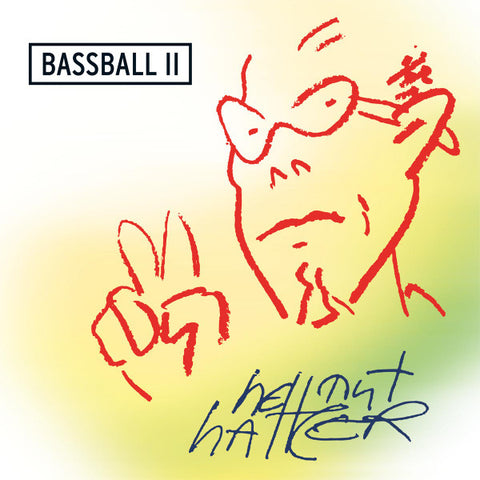 Hellmut Hattler - Bassball II