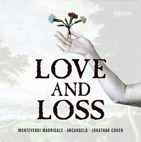 Monteverdi / Arcangelo, Jonathan Cohen - Love And Loss