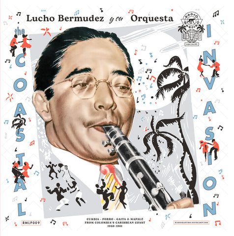 Lucho Bermudez Y Su Orquesta - The Coastal Invasion : Cumbia, Porro, Gaita & Mapalé from Colombia's Caribbean Coast (1946-1961)