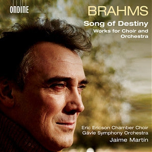 Brahms, Eric Ericson Chamber Choir, Gävle Symfoniorkester, Jaime Martín - Song Of Destiny