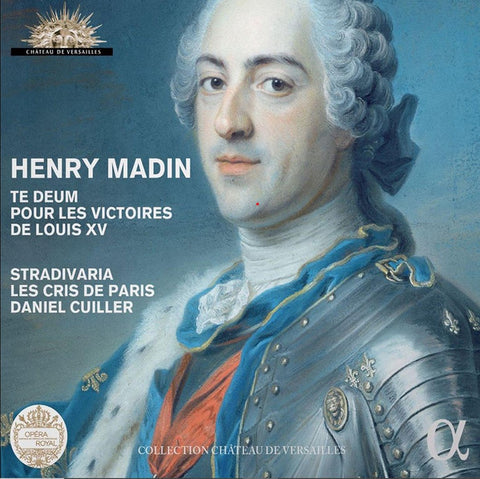 Henry Madin - Ensemble Stradivaria, Les Cris de Paris, Daniel Cuiller - Te Deum Pour Les Victoires De Louis XV