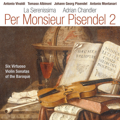 Antonio Vivaldi, Tomaso Albinoni,, Antonio Montanari - La Serenissima, Adrian Chandler - Per Monsieur Pisendel 2