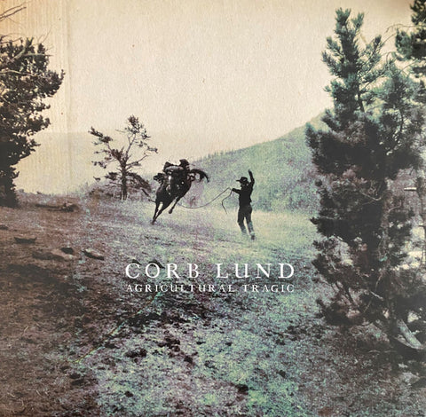 Corb Lund - Agricultural Tragic