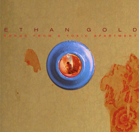 Ethan Gold - Songs From A Toxic Apartment