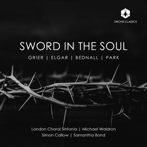 London Choral Sinfonia︱ Michael Waldron︱ Simon Callow︱ Samantha Bond - Sword In The Soul