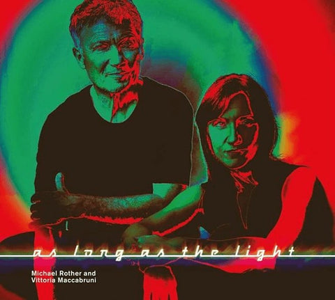 Michael Rother and Vittoria Maccabruni - As Long As The Light