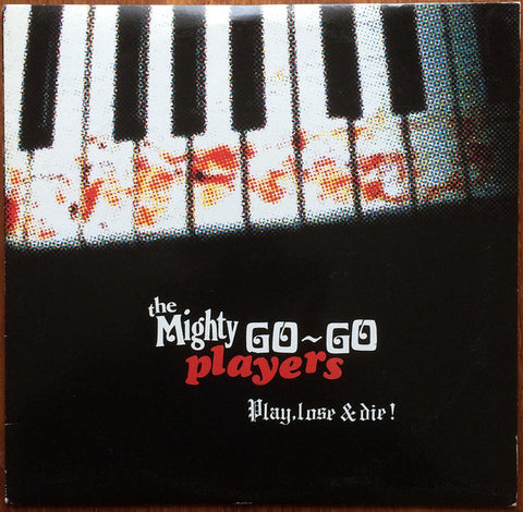 The Mighty Go-Go Players - Play, Lose & Die!