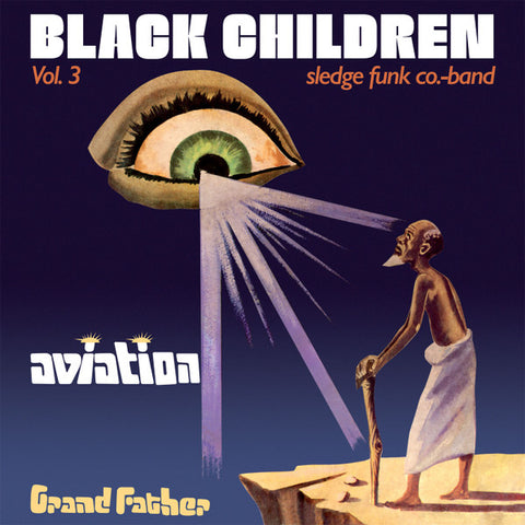 Black Children Sledge Funk Co. Band - Vol. 3 - Aviation Grand Father