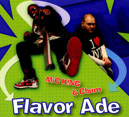MiC K!NG & Chum - Flavor Ade