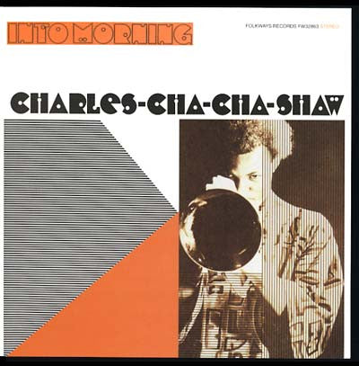 Charles Cha Cha Shaw - Into Morning