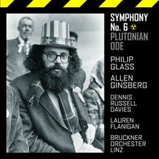 Philip Glass, Allen Ginsberg, Dennis Russell Davies, Lauren Flanigan, Bruckner Orchester Linz - Symphony No. 6  Plutonian Ode