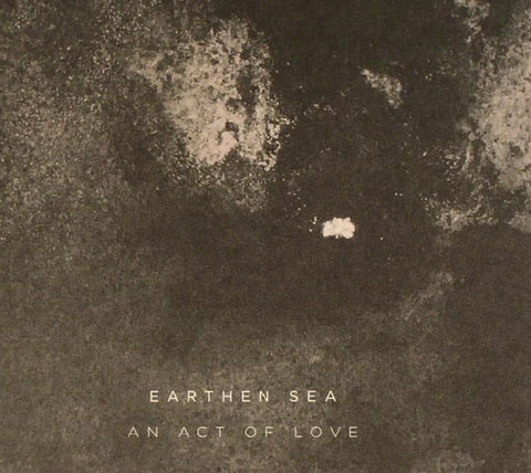 Earthen Sea - An Act Of Love